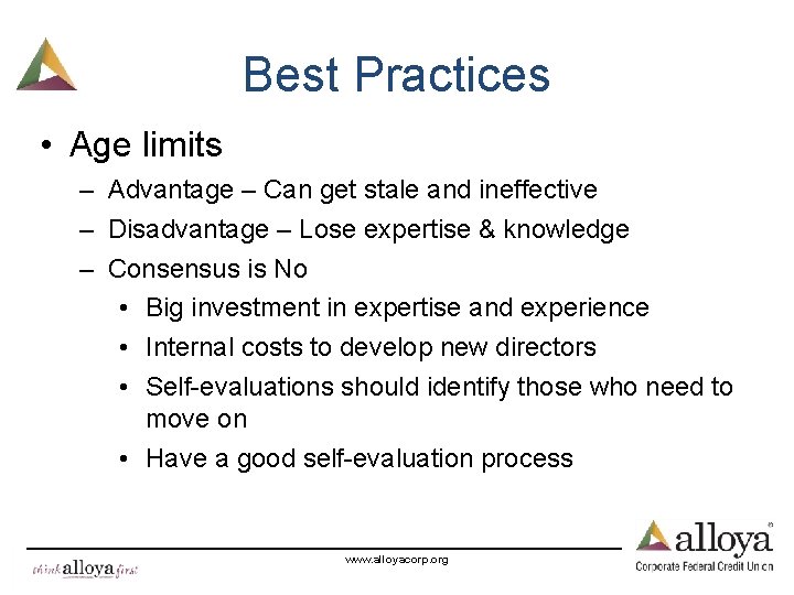 Best Practices • Age limits – Advantage – Can get stale and ineffective –