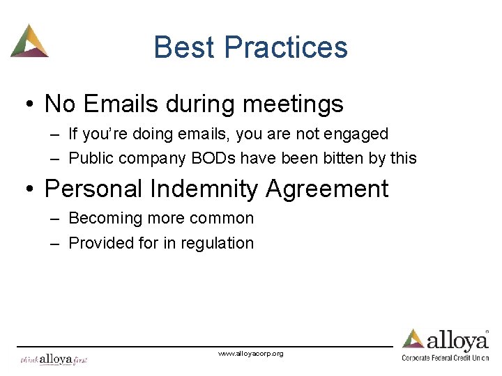 Best Practices • No Emails during meetings – If you’re doing emails, you are