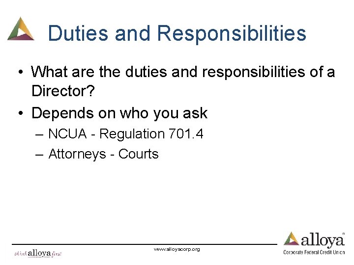 Duties and Responsibilities • What are the duties and responsibilities of a Director? •