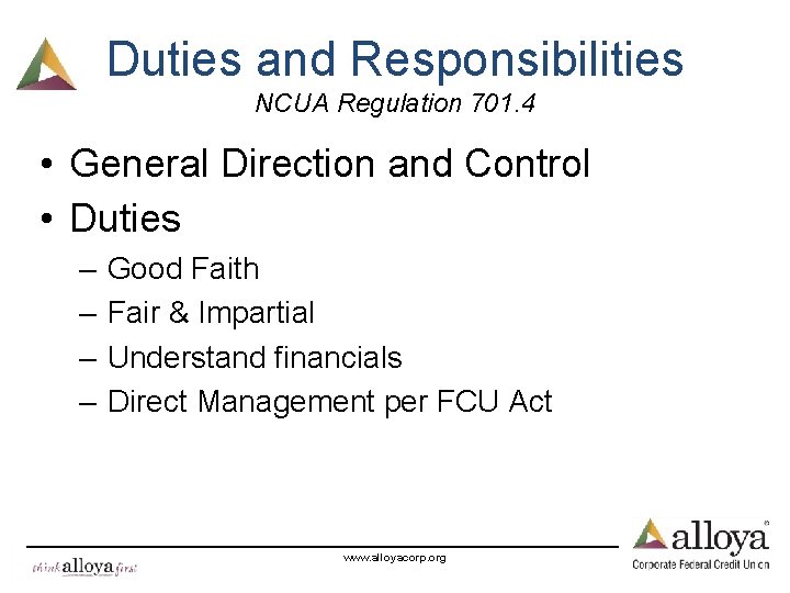 Duties and Responsibilities NCUA Regulation 701. 4 • General Direction and Control • Duties