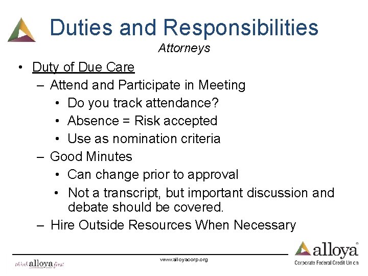 Duties and Responsibilities Attorneys • Duty of Due Care – Attend and Participate in