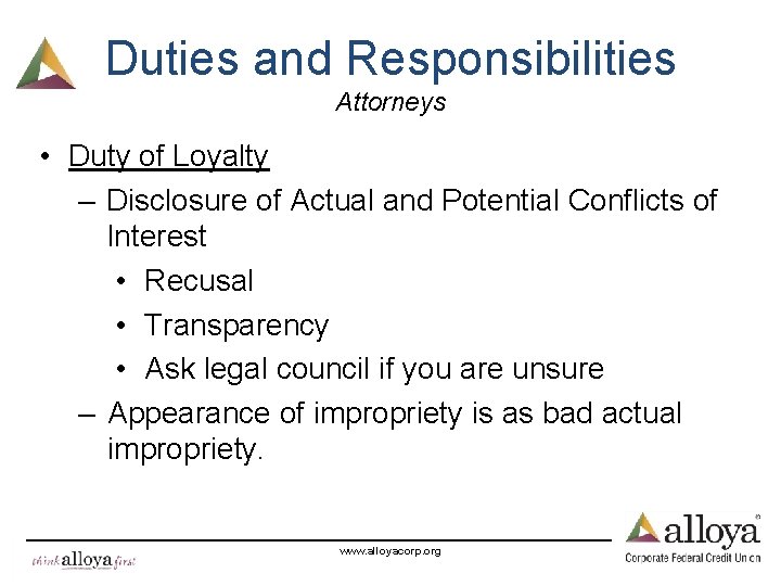 Duties and Responsibilities Attorneys • Duty of Loyalty – Disclosure of Actual and Potential