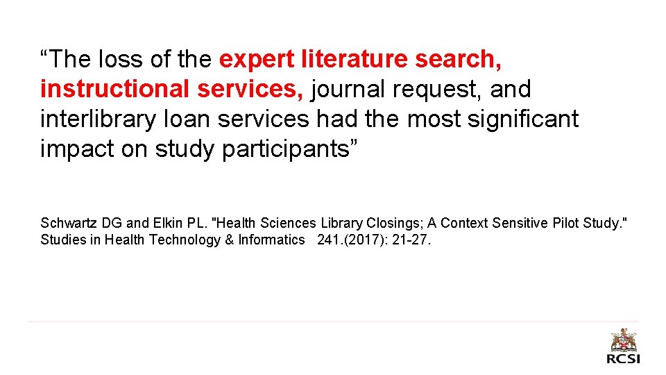 “The loss of the expert literature search, instructional services, journal request, and interlibrary loan