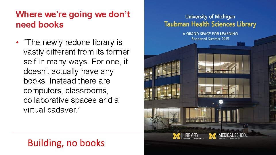 Where we’re going we don’t need books • “The newly redone library is vastly