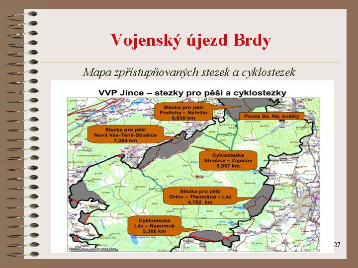 Vojenský újezd Brdy Mapa zpřístupňovaných stezek a cyklostezek 27 