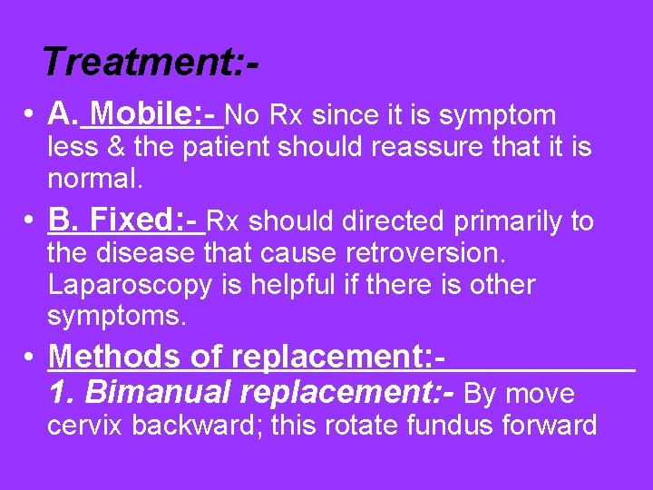 Treatment: • A. Mobile: - No Rx since it is symptom less & the