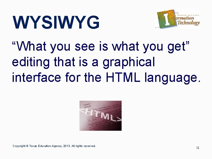 WYSIWYG “What you see is what you get” editing that is a graphical interface