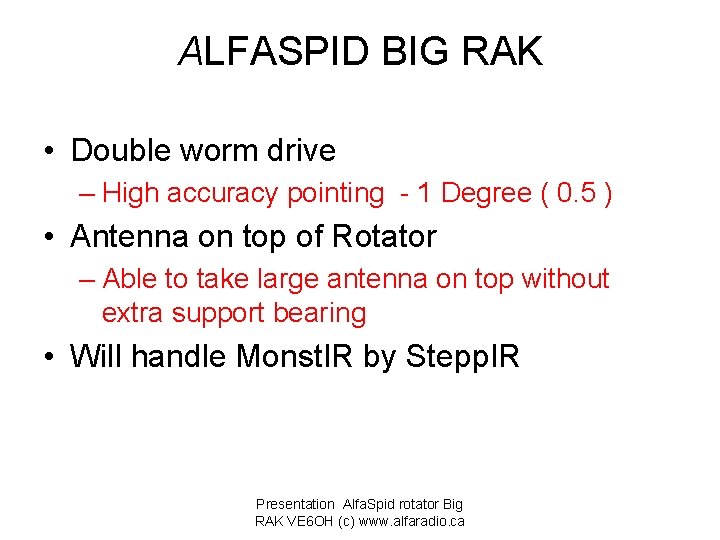 ALFASPID BIG RAK • Double worm drive – High accuracy pointing - 1 Degree