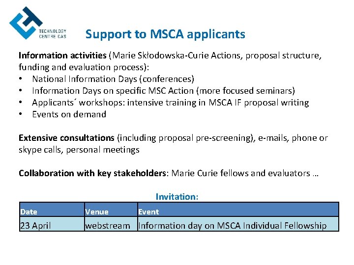 Support to MSCA applicants Information activities (Marie Skłodowska-Curie Actions, proposal structure, funding and evaluation
