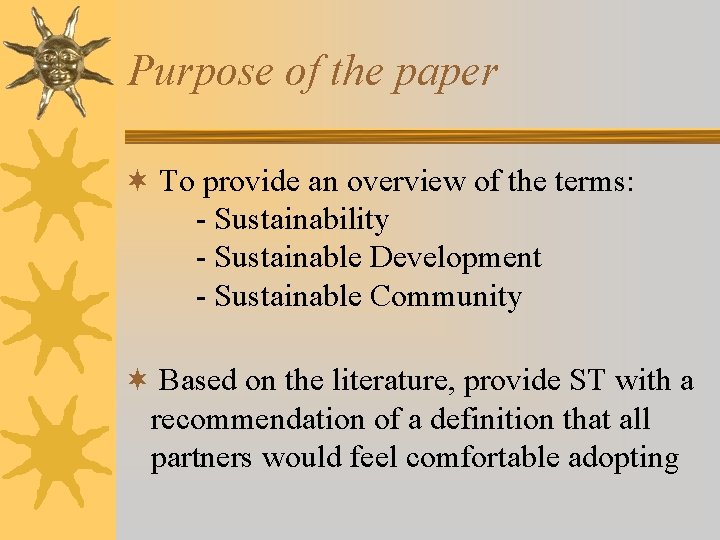 Purpose of the paper ¬ To provide an overview of the terms: - Sustainability