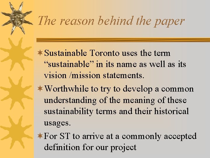 The reason behind the paper ¬Sustainable Toronto uses the term “sustainable” in its name