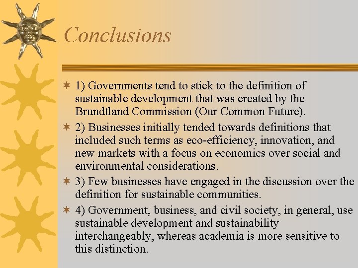Conclusions ¬ 1) Governments tend to stick to the definition of sustainable development that