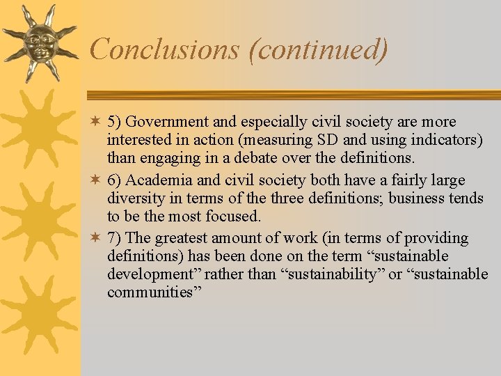Conclusions (continued) ¬ 5) Government and especially civil society are more interested in action