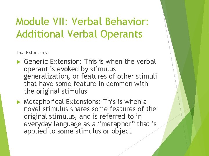 Module VII: Verbal Behavior: Additional Verbal Operants Tact Extensions ► Generic Extension: This is