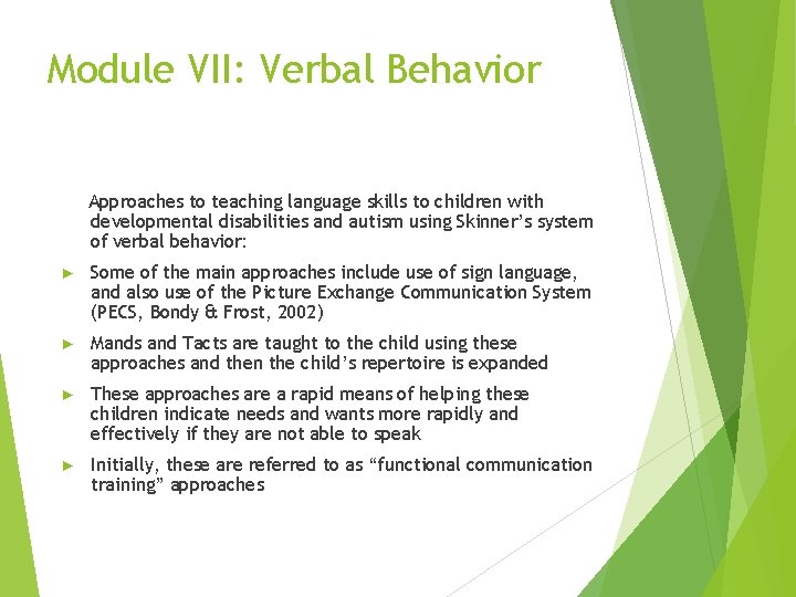 Module VII: Verbal Behavior Approaches to teaching language skills to children with developmental disabilities