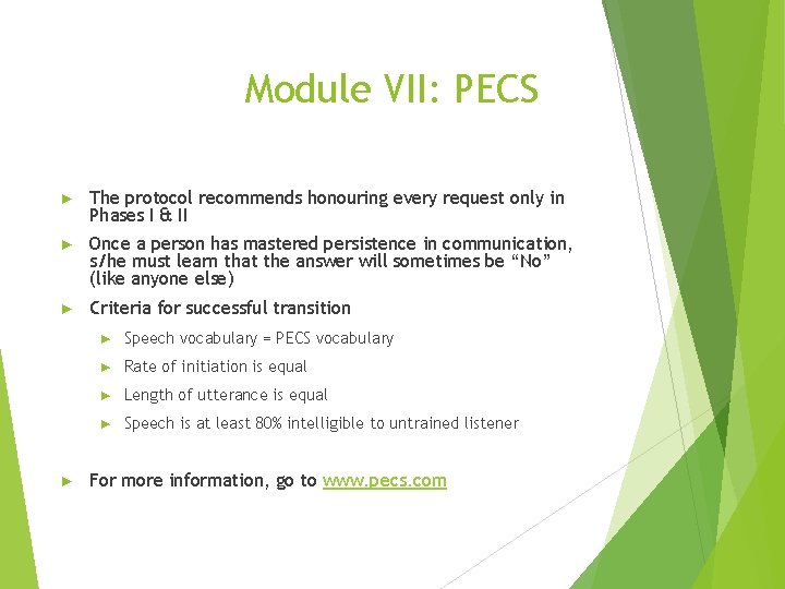 Module VII: PECS ► The protocol recommends honouring every request only in Phases I
