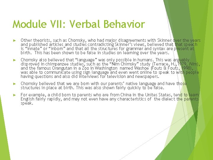 Module VII: Verbal Behavior ► Other theorists, such as Chomsky, who had major disagreements