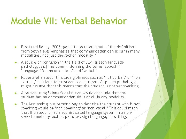 Module VII: Verbal Behavior ► Frost and Bondy (2006) go on to point out