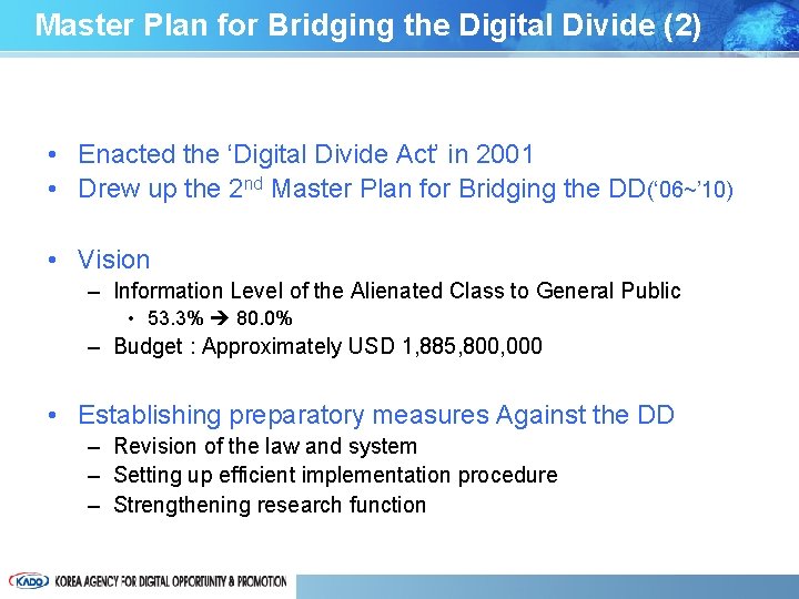 Master Plan for Bridging the Digital Divide (2) • Enacted the ‘Digital Divide Act’