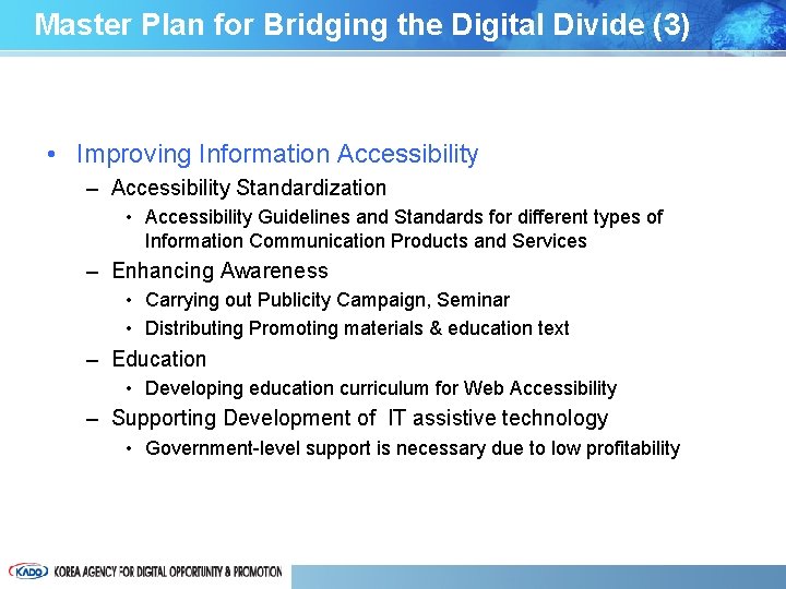 Master Plan for Bridging the Digital Divide (3) • Improving Information Accessibility – Accessibility