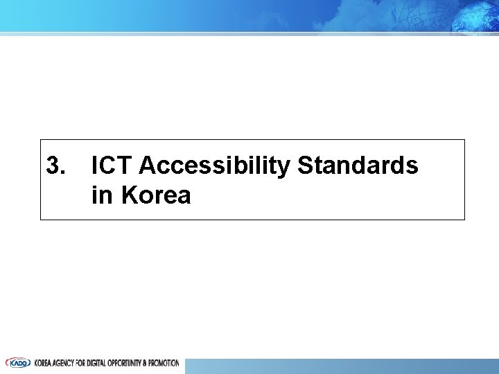 3. ICT Accessibility Standards in Korea 