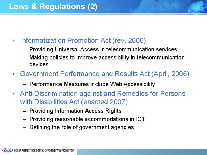 Laws & Regulations (2) • Informatization Promotion Act (rev. 2006) – Providing Universal Access