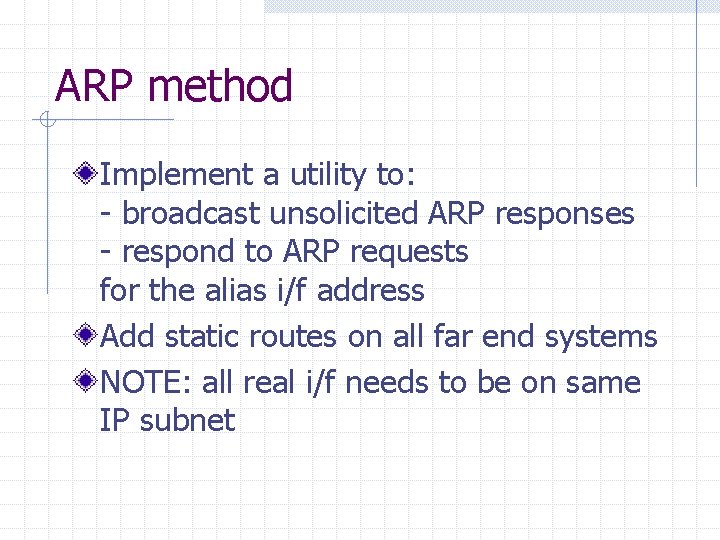 ARP method Implement a utility to: - broadcast unsolicited ARP responses - respond to