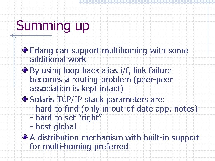 Summing up Erlang can support multihoming with some additional work By using loop back