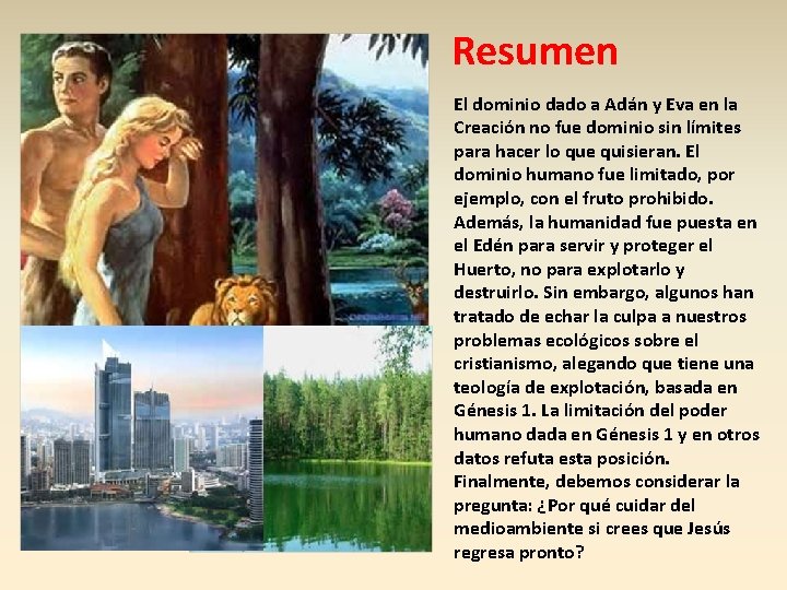 Resumen El dominio dado a Adán y Eva en la Creación no fue dominio