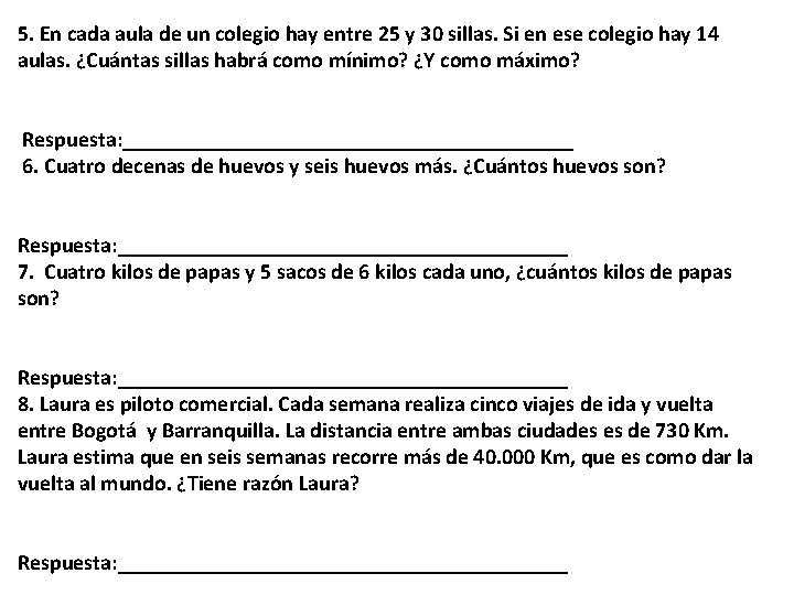 5. En cada aula de un colegio hay entre 25 y 30 sillas. Si