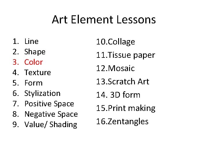 Art Element Lessons 1. 2. 3. 4. 5. 6. 7. 8. 9. Line Shape