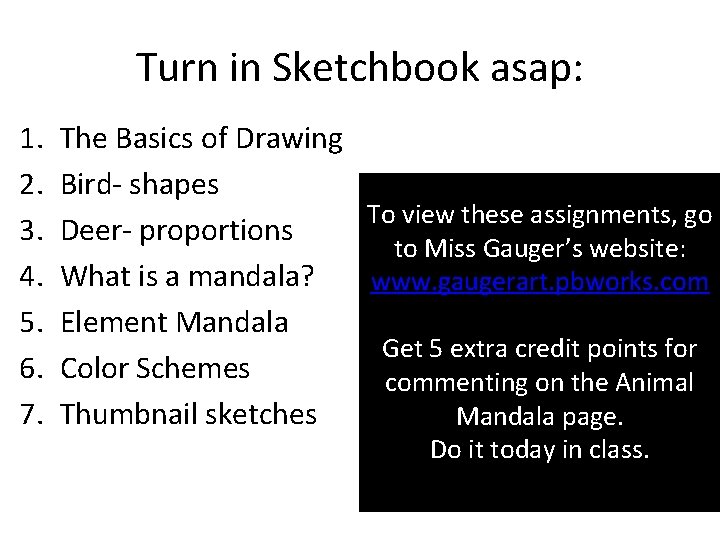 Turn in Sketchbook asap: 1. 2. 3. 4. 5. 6. 7. The Basics of