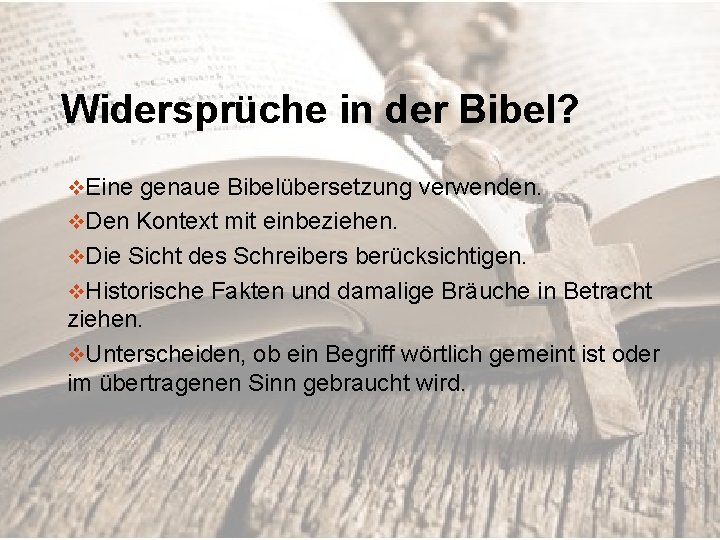 Widersprüche in der Bibel? v. Eine genaue Bibelübersetzung verwenden. v. Den Kontext mit einbeziehen.