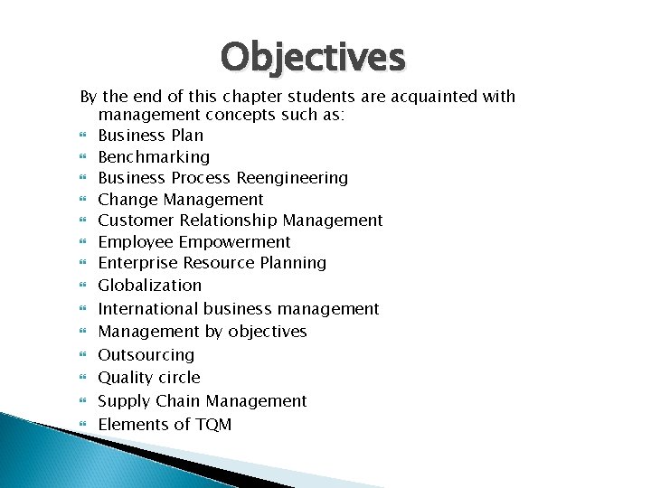 Objectives By the end of this chapter students are acquainted with management concepts such Objectives By the end of this chapter students are acquainted with management concepts such
