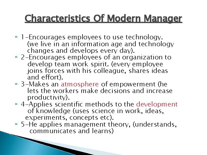 Characteristics Of Modern Manager 1 -Encourages employees to use technology. (we live in an