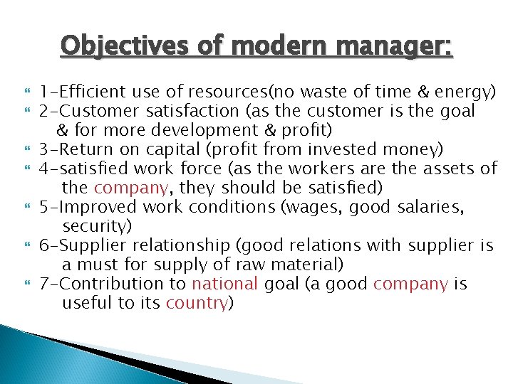Objectives of modern manager: 1 -Efficient use of resources(no waste of time & energy)