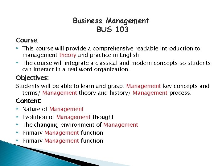 Business Management BUS 103 Course: This course will provide a comprehensive readable introduction to