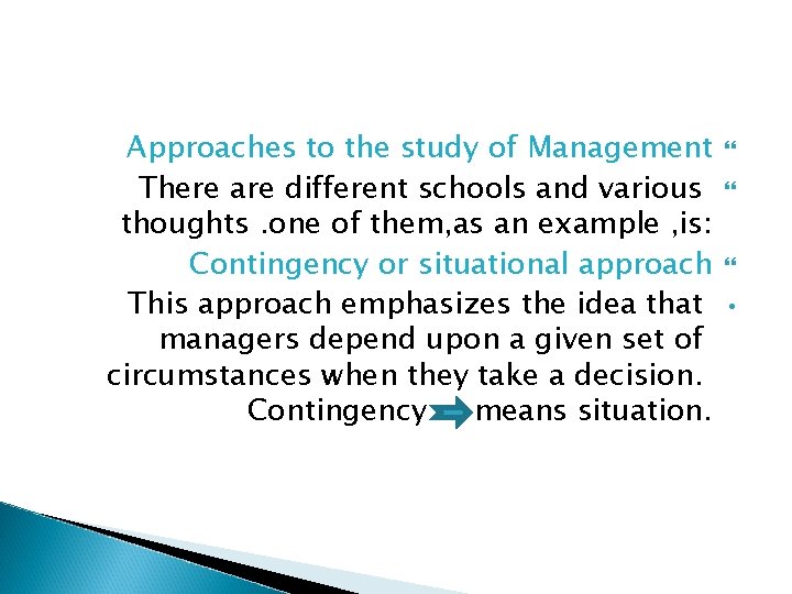 Approaches to the study of Management There are different schools and various thoughts. one Approaches to the study of Management There are different schools and various thoughts. one