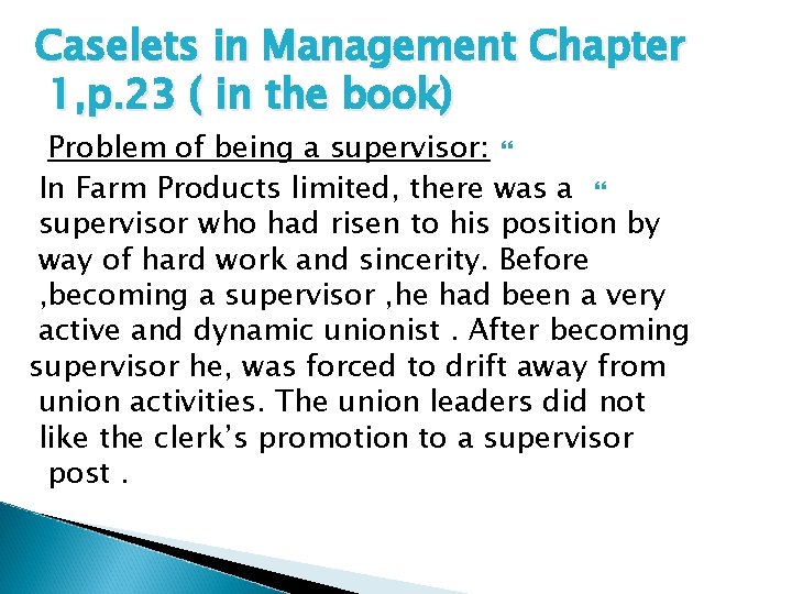 Caselets in Management Chapter 1, p. 23 ( in the book) Problem of being