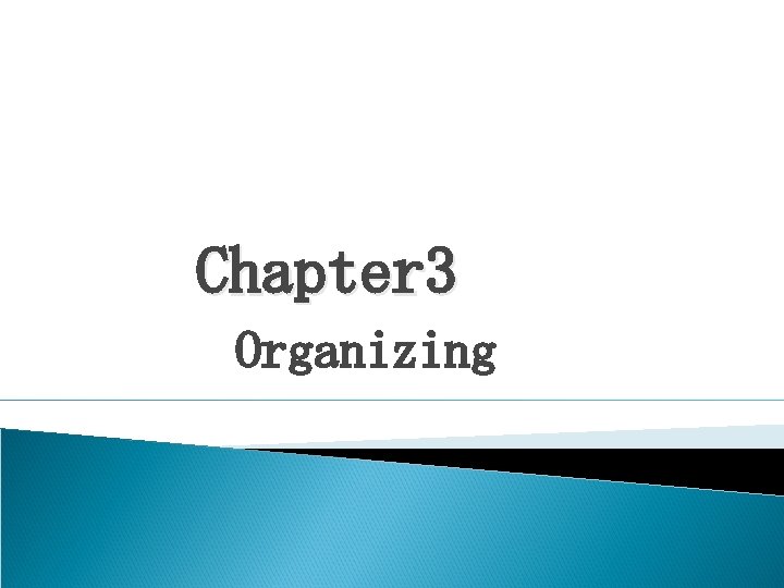 Chapter 3 Organizing 
