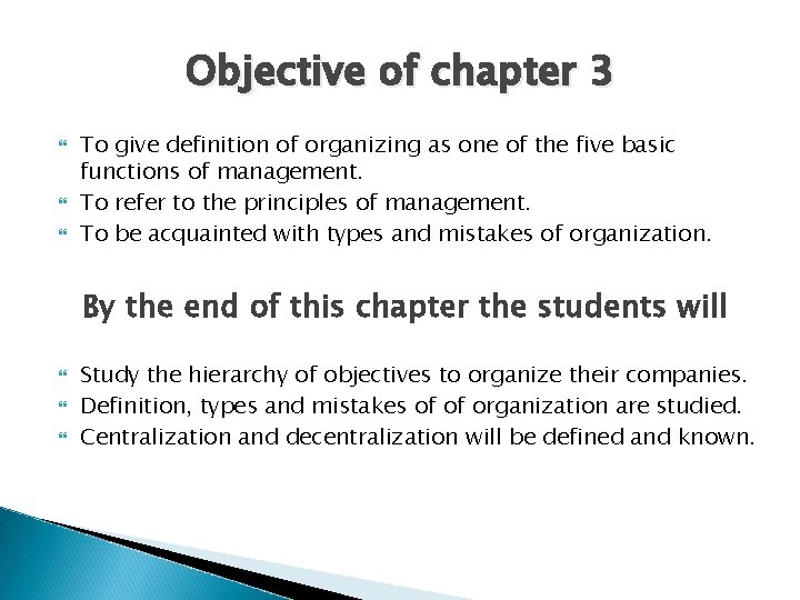 Objective of chapter 3 To give definition of organizing as one of the five