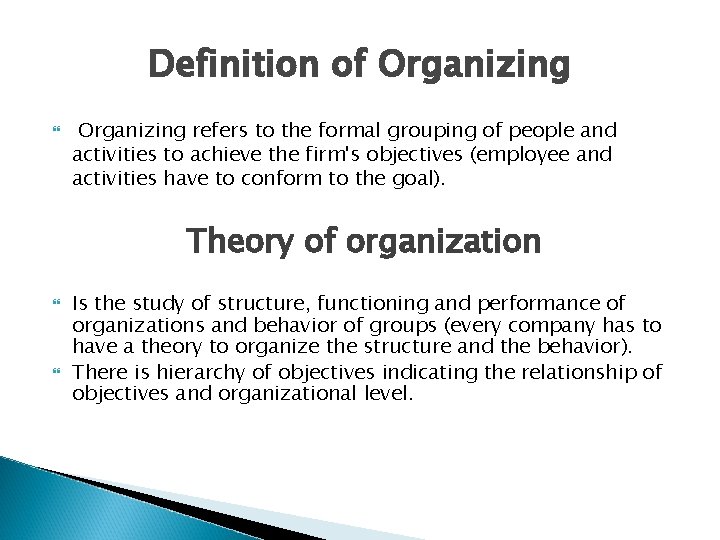 Definition of Organizing refers to the formal grouping of people and activities to achieve