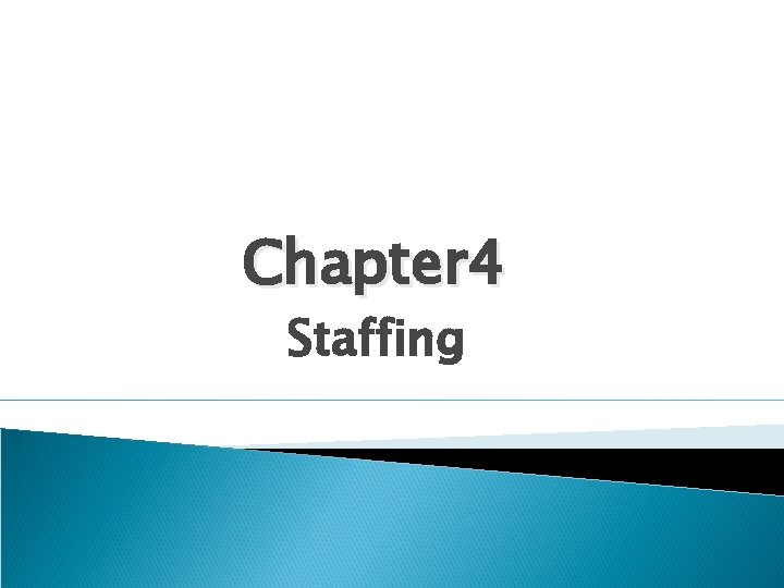 Chapter 4 Staffing 