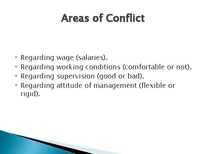 Areas of Conflict Regarding rigid). wage (salaries). working conditions (comfortable or not). supervision (good