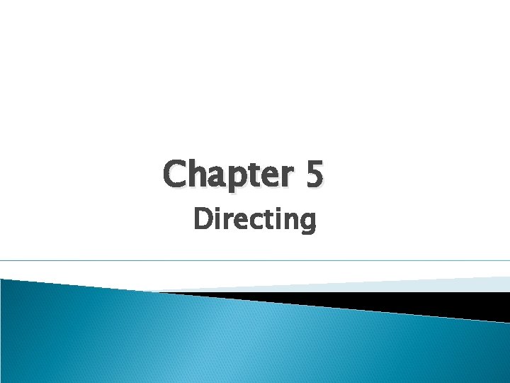 Chapter 5 Directing 