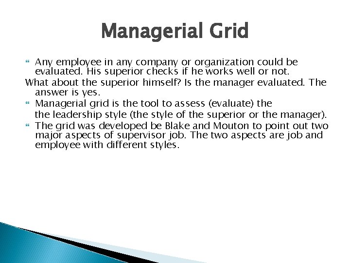Managerial Grid Any employee in any company or organization could be evaluated. His superior Managerial Grid Any employee in any company or organization could be evaluated. His superior