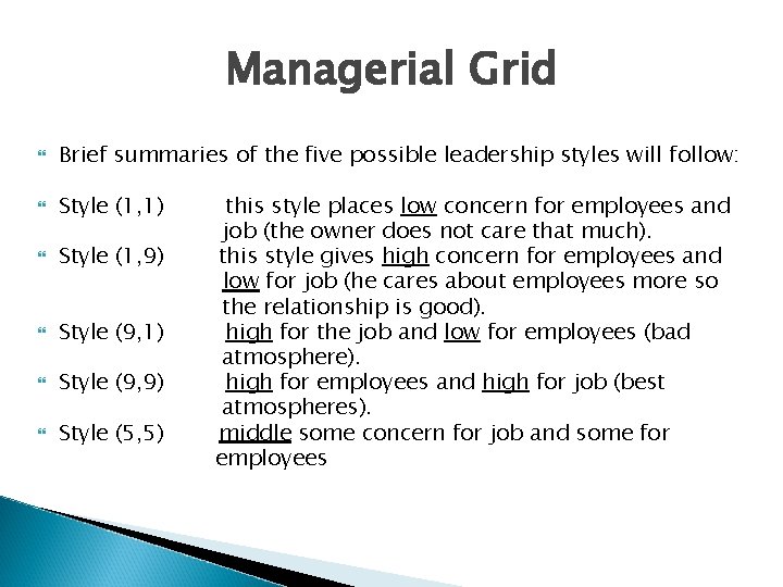 Managerial Grid Brief summaries of the five possible leadership styles will follow: Style (1,