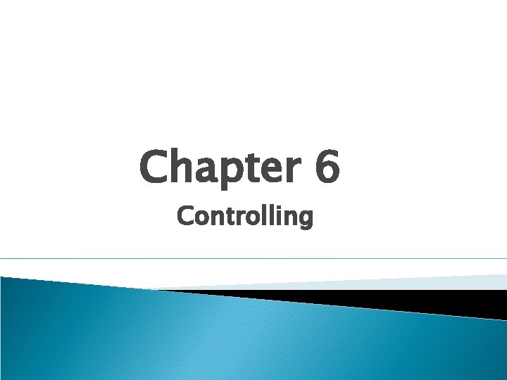 Chapter 6 Controlling 
