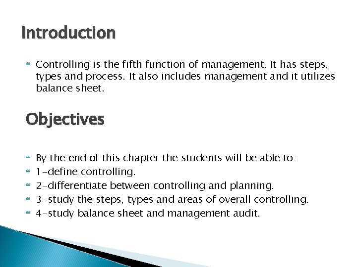 Introduction Controlling is the fifth function of management. It has steps, types and process. Introduction Controlling is the fifth function of management. It has steps, types and process.