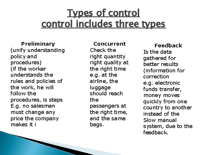 Types of control includes three types Preliminary (unify understanding policy and procedures) (if the